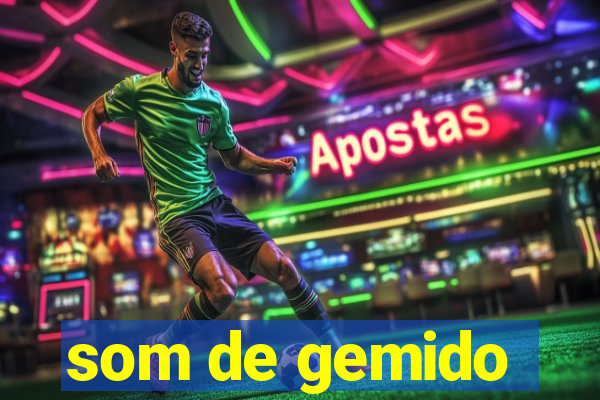 som de gemido
